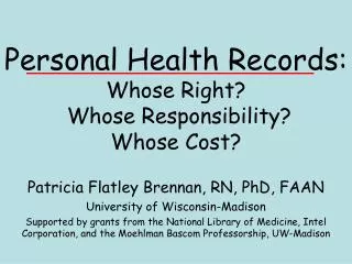 Personal Health Records: Whose Right? Whose Responsibility? Whose Cost?