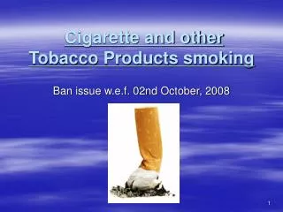 Cigarette and other Tobacco Products smoking