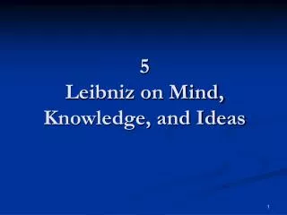 5 Leibniz on Mind, Knowledge, and Ideas