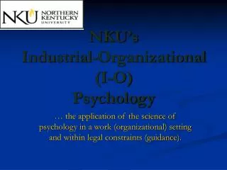 NKU’s Industrial-Organizational (I-O) Psychology