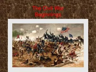 The Civil War Beginnings