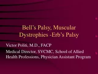 Bell’s Palsy, Muscular Dystrophies -Erb’s Palsy