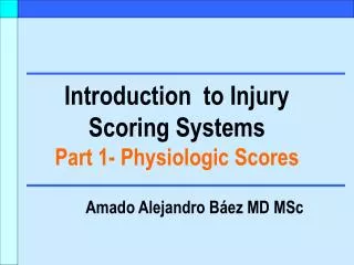 Introduction to Injury Scoring Systems Part 1- Physiologic Scores