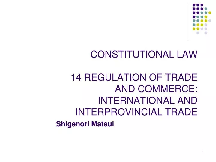 constitutional law 14 regulation of trade and commerce international and interprovincial trade