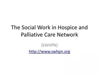 The Social Work in Hospice and Palliative Care Network