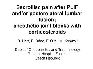 Sacroiliac pain after PLIF and/or posterolateral lumbar fusion; anesthetic joint blocks with corticosteroids