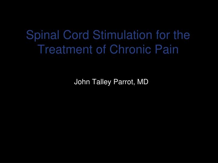 spinal cord stimulation for the treatment of chronic pain