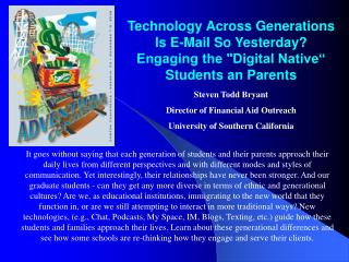 Technology Across Generations Is E-Mail So Yesterday? Engaging the &quot;Digital Native“ Students an Parents