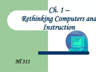 Ch. 1 – Rethinking Computers and Instruction