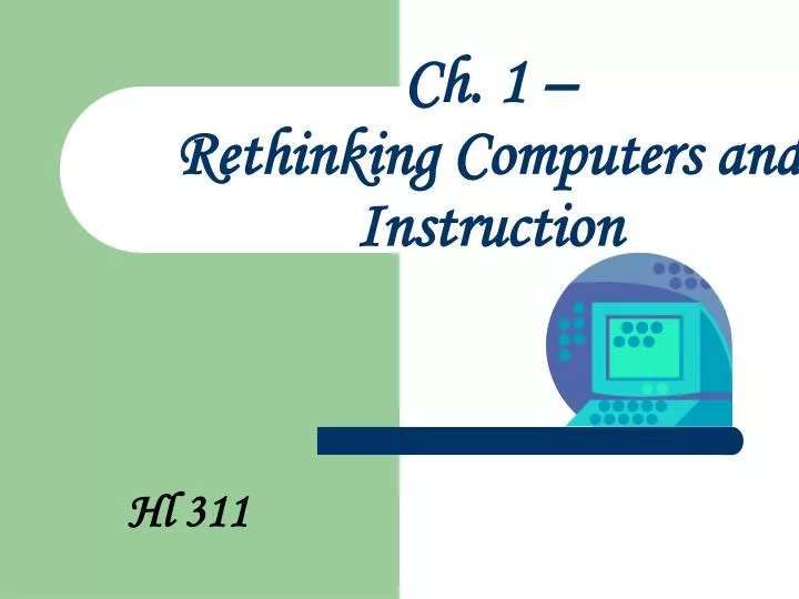 ch 1 rethinking computers and instruction