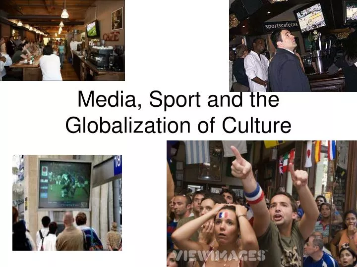 media sport and the globalization of culture