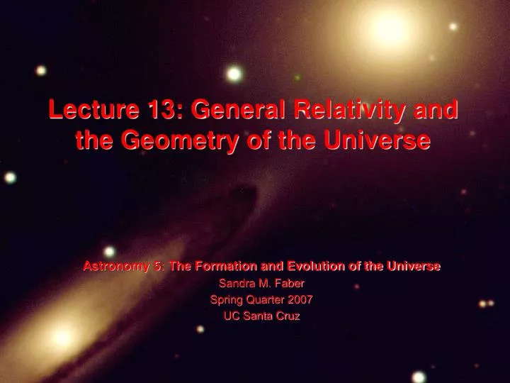 lecture 13 general relativity and the geometry of the universe