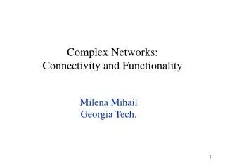Complex Networks: Connectivity and Functionality