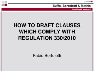 HOW TO DRAFT CLAUSES WHICH COMPLY WITH REGULATION 330/2010
