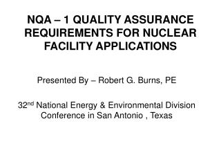 NQA – 1 QUALITY ASSURANCE REQUIREMENTS FOR NUCLEAR FACILITY APPLICATIONS