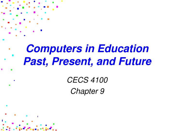 computers in education past present and future