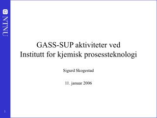 GASS-SUP aktiviteter ved Institutt for kjemisk prosessteknologi