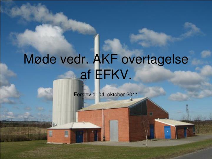 m de vedr akf overtagelse af efkv