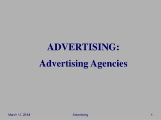 ADVERTISING: Advertising Agencies