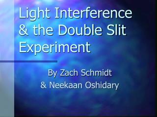 Light Interference &amp; the Double Slit Experiment