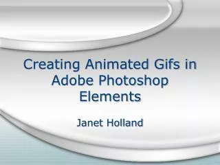 Creating Animated Gifs in Adobe Photoshop Elements