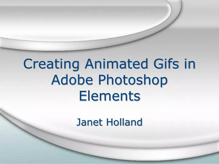 creating animated gifs in adobe photoshop elements