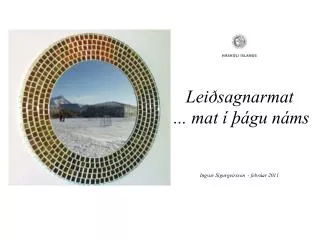 Leiðsagnarmat ... mat í þágu náms Ingvar Sigurgeirsson - febrúar 2011