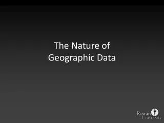 The Nature of Geographic Data