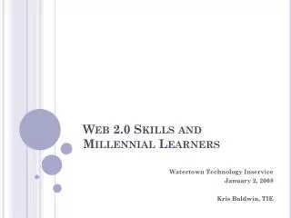 Web 2.0 Skills and Millennial Learners