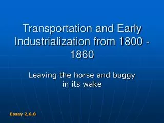 Transportation and Early Industrialization from 1800 - 1860