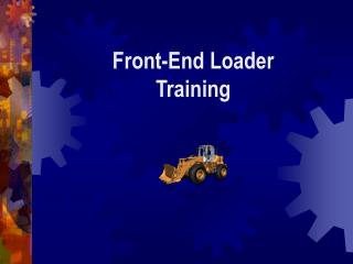 Front-End Loader Training