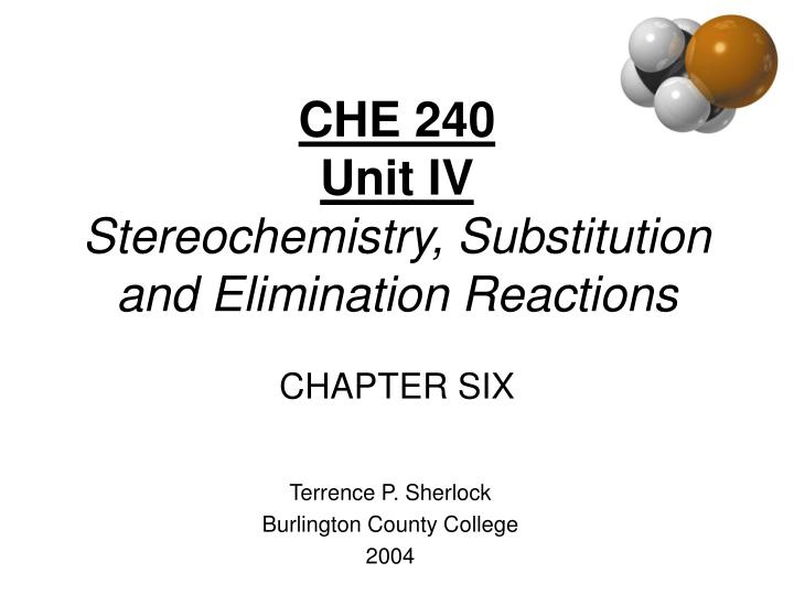 che 240 unit iv stereochemistry substitution and elimination reactions chapter six