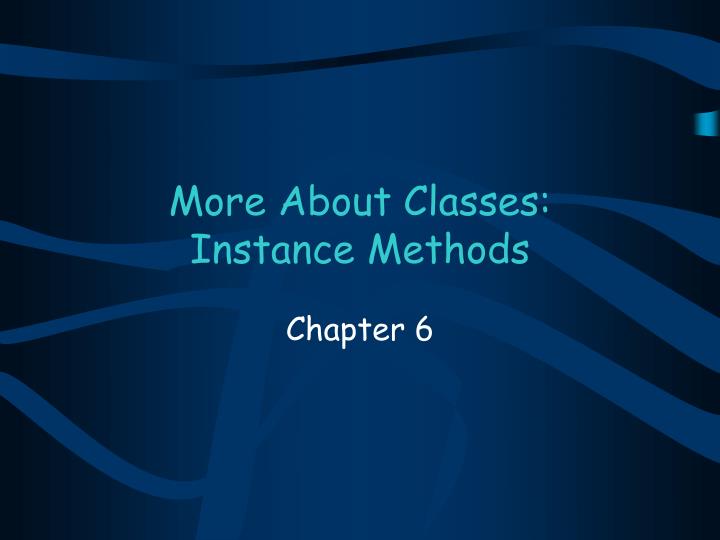 more about classes instance methods