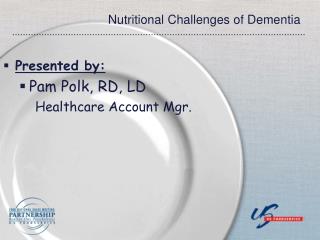 Nutritional Challenges of Dementia