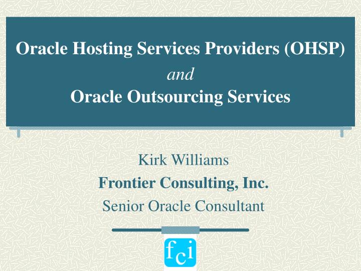 oracle hosting services providers ohsp and oracle outsourcing services