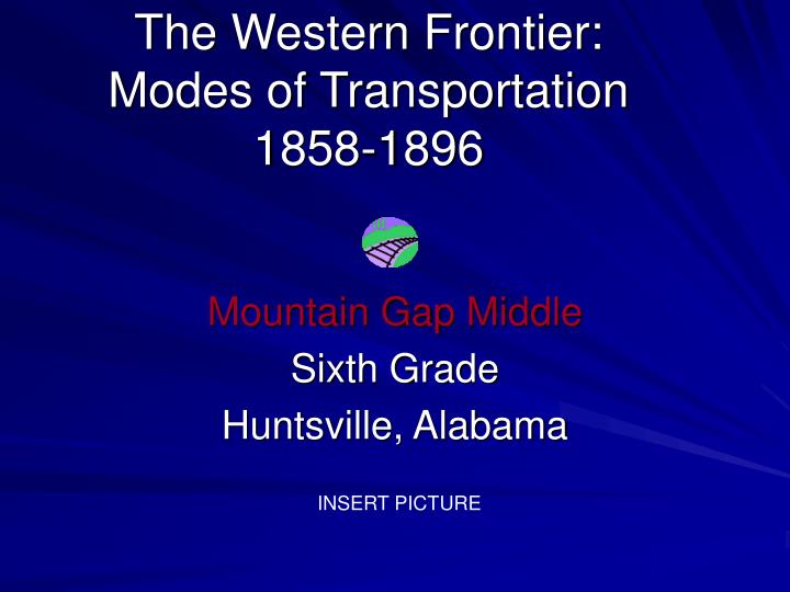 the western frontier modes of transportation 1858 1896