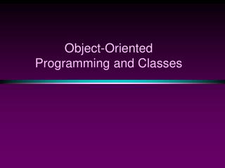 Object-Oriented Programming and Classes
