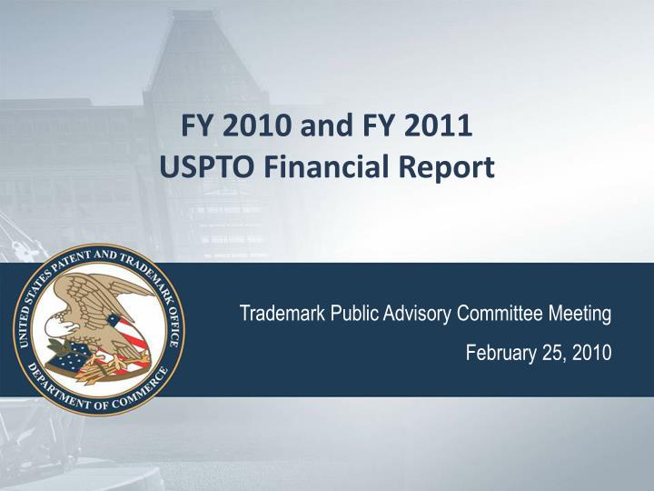 fy 2010 and fy 2011 uspto financial report
