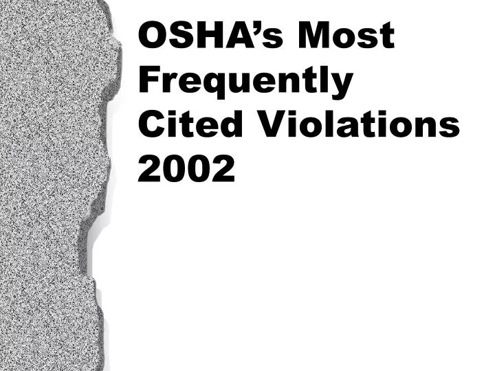 osha s most frequently cited violations 2002