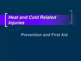 Heat and Cold Related Injuries