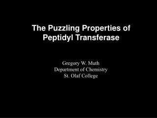 The Puzzling Properties of Peptidyl Transferase