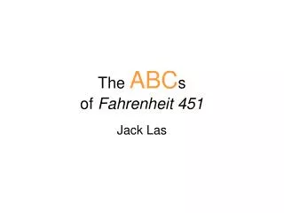 The ABC s of Fahrenheit 451
