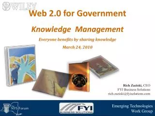 Web 2.0 for Government Knowledge Management Everyone benefits by sharing knowledge March 24, 2010