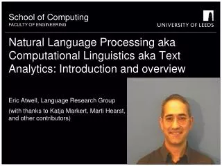 Natural Language Processing aka Computational Linguistics aka Text Analytics: Introduction and overview