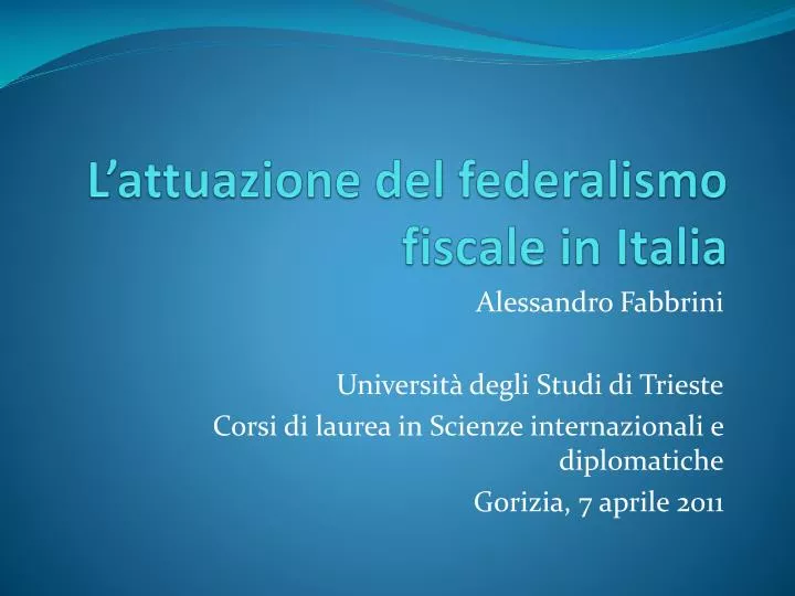 l attuazione del federalismo fiscale in italia