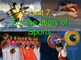 Unit 7 For the Glory of Sports