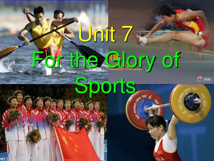 unit 7 for the glory of sports