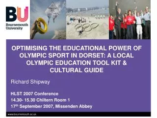 OPTIMISING THE EDUCATIONAL POWER OF OLYMPIC SPORT IN DORSET: A LOCAL OLYMPIC EDUCATION TOOL KIT &amp; CULTURAL GUIDE