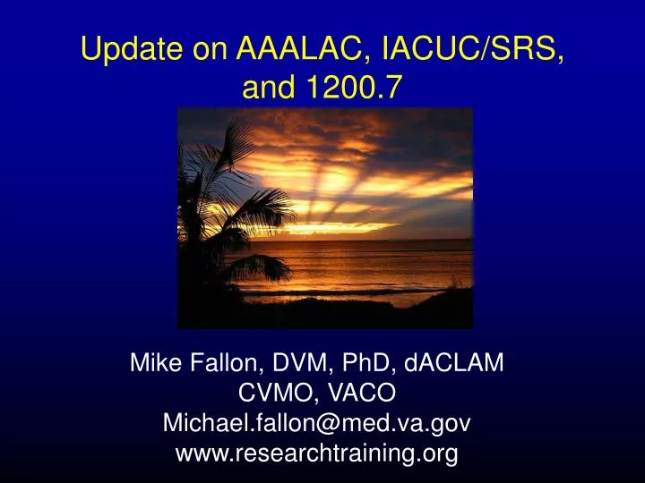 update on aaalac iacuc srs and 1200 7