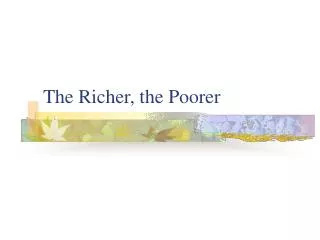The Richer, the Poorer
